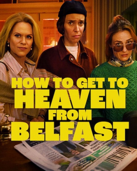 مشاهدة مسلسل How to Get to Heaven from Belfast الموسم الاول الحلقة 5 مترجمة